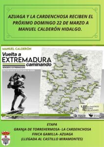 20/3 Manuel Calderón está dando la vuelta a Extremadura caminando y llega a Azuaga el domingo 22 de marzo